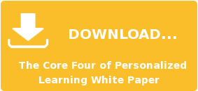        DOWNLOAD...     The Core Four of Personalized  Learning White Paper